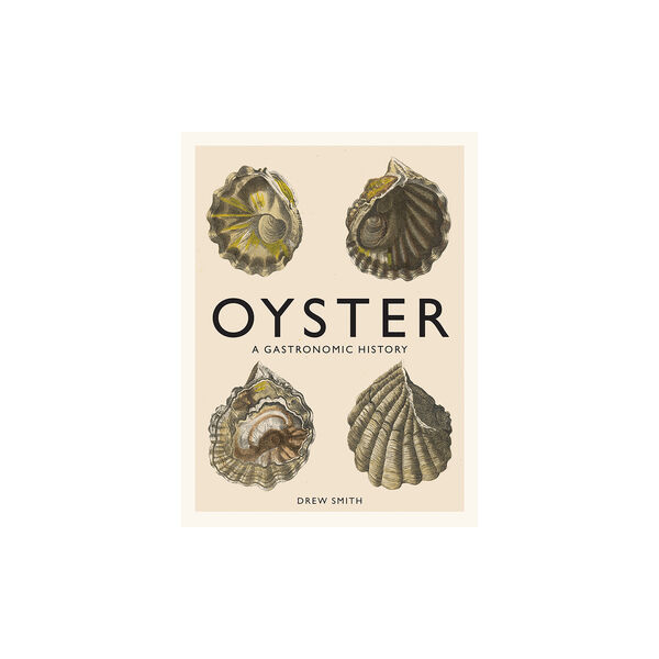 Oyster: A Gastronomic History Oyster: A Gastronomic History, New Mags