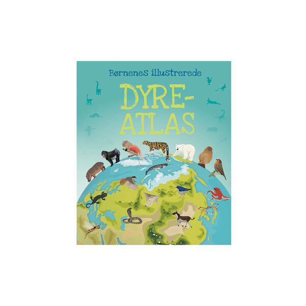 Børnenes illustrerede dyreatlas Børnenes illustrerede dyreatlas, Forlaget Globe