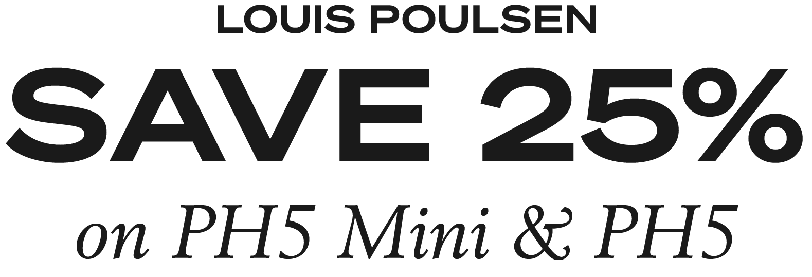 Louis Poulsen | Save 25% on PH5 % PH5 Mini