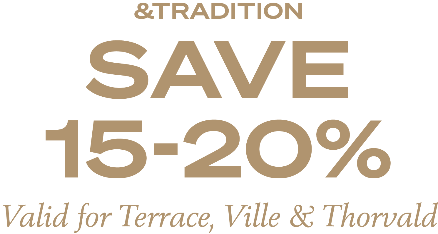 &Tradition | Save 15-20% on Terrace, Thorvald & Ville